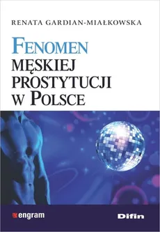 Fenomen męskiej prostytucji w Polsce - Outlet - Renata Gardian-Miałkowska