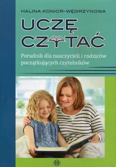 Uczę czytać Poradnik dla nauczycieli i rodziców początkujących czytelników - Outlet - Halina Konior-Węgrzynowa