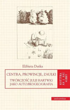 Centra, prowincje, zaułki - Outlet - Elżbieta Dutka
