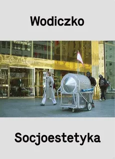Wodiczko Socjoestetyka - Adam Ostol, Krzysztof Wodiczko