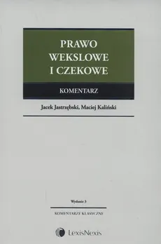 Prawo wekslowe i czekowe Komentarz - Outlet - Jacek Jastrzębski, Maciej Kaliński