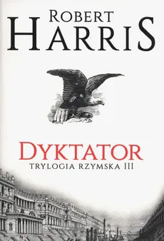 Dyktator Trylogia rzymska Tom 3 - Outlet - Robert Harris