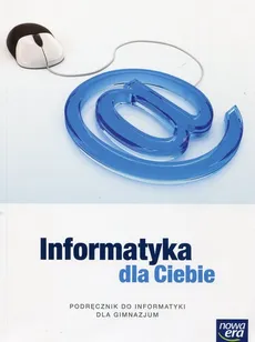 Informatyka dla Ciebie Podręcznik - Durka Piotr J.