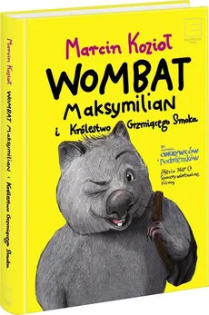 Wombat Maksymilian i Królestwo Grzmiącego Smoka - Outlet - Marcin Kozioł