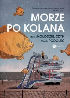 Morze po kolana - Outlet - Marcin Kołodziejczyk, Marcin Podolec