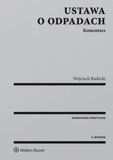 Ustawa o odpadach Komentarz - Wojciech Radecki