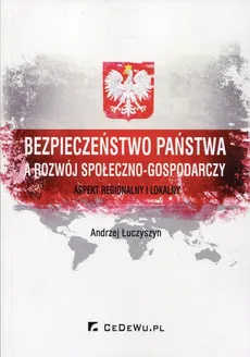 Bezpieczeństwo państwa a rozwój społeczno-gospodarczy - Outlet - Andrzej Łuczyszyn