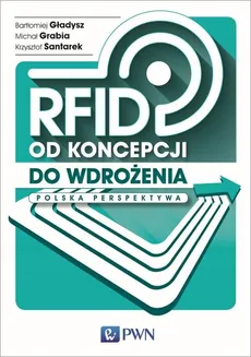 RFID od koncepcji do wdrożenia - Outlet - Bartłomiej Gładysz, Michał Grabia, Krzysztof Santarek