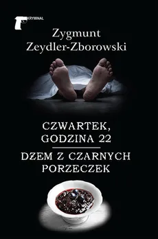 Czwartek godzina 22 / Dżem z czarnych porzeczek - Outlet - Zygmunt Zeydler-Zborowski
