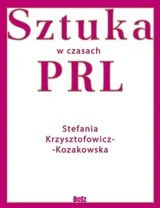Sztuka w czasach PRL - Outlet - Stefania Krzysztofowicz-Kozakowska