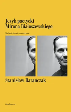Język poetycki Mirona Białoszewskiego - Stanisław Barańczak