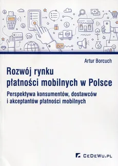 Rozwój rynku płatności mobilnych w Polsce - Artur Borcuch