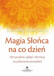 Magia Słońca na co dzień - Dorothy Morrison