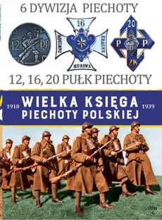 Wielka Księga Piechoty Polskiej 6 6 Dywizja Piechoty - Outlet