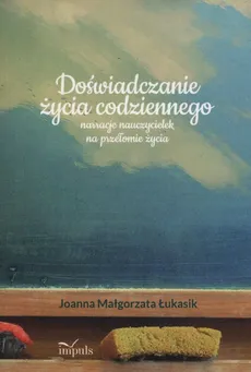 Doświadczanie życia codziennego - Outlet - Łukasik Joanna Małgorzata