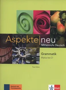Aspekte Neu Grammatik B1+C1 - Tanja Sieber