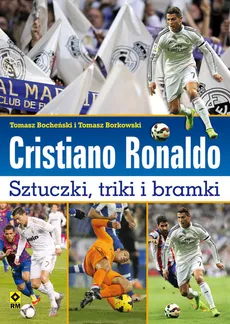 Cristiano Ronaldo Sztuczki triki bramki - Outlet - Tomasz Bocheński, Tomasz Borkowski