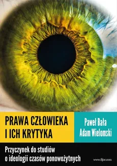 Prawa człowieka i ich krytyka - Outlet - Paweł Bała, Adam Wielomski