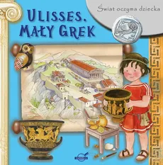Świat oczyma dziecka Ulisses Mały Grek