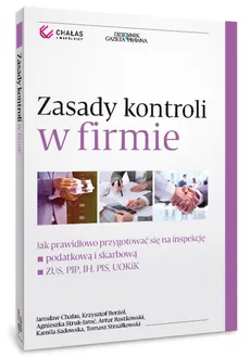 Zasady kontroli w firmie - Krzysztof Borżoł, Jarosław Chałas, Agnieszka Struk-Jaroć