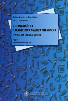 Chemia ogólna i jakościowa analiza chemiczna Ćwiczenia laboratoryjne - Outlet - Halina Kowalczyk-Dembińska, Jerzy Łukaszewicz