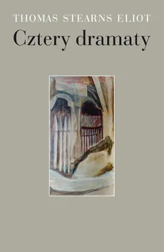 Cztery dramaty - Outlet - Eliot Thomas Stearns