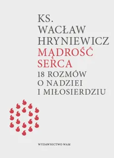 Mądrość serca - Outlet - Wacław Hryniewicz