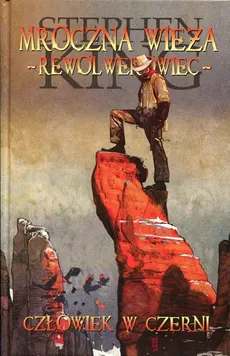 Mroczna wieża Rewolwerowiec 10 Człowiek w czerni - Stephen King