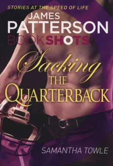 Sacking the Quarterback - James Patterson, Samantha Towle