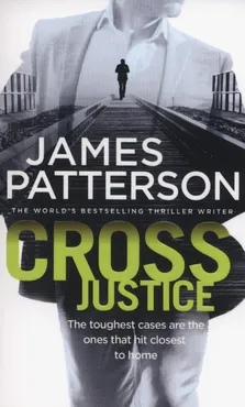 Cross Justice - James Patterson
