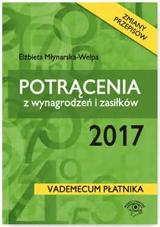 Potrącenia z wynagrodzeń i zasiłków 2017 - Outlet - Elżbieta Młynarska-Wełpa
