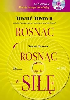 Rosnąc w siłę - Brene Brown