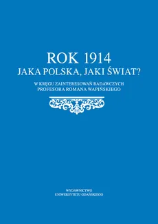 Rok 1914 Jaka Polska, jaki świat? - Outlet
