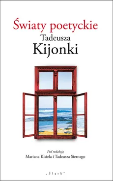 Światy poetyckie Tadeusza Kijonki - Outlet