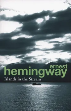 Islands in the Stream - Ernest Hemingway