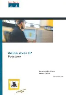 Voice over IP podstawy - Outlet - Jonathan Davidson, James Peters