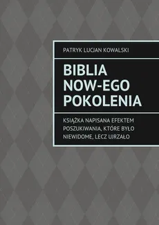 Biblia now-EGO pokolenia - Patryk Kowalski