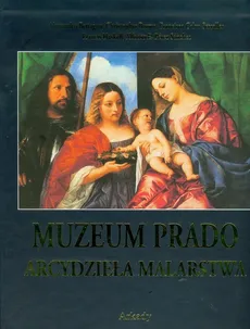 Muzeum Prado Arcydzieła malarstwa Etui - Alessandro Bettagno, Christopher Brown, Serraller Francisco Calvo