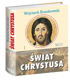 Świat Chrystusa Tom 1 - Outlet - Wojciech Roszkowski