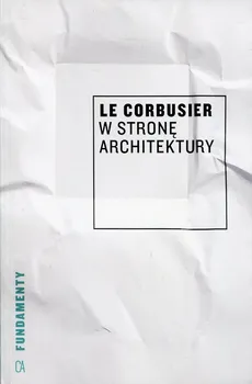 W stronę architektury - Outlet - Corbusier Le