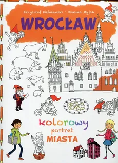 Wrocław Kolorowy portret miasta - Krzysztof Wiśniewski
