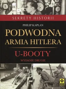 Podwodna armia Hitlera U-booty - Philip Kaplan