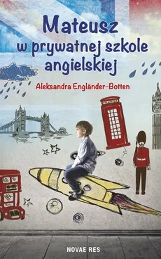 Mateusz w prywatnej szkole angielskiej - Aleksandra Englander-Botten