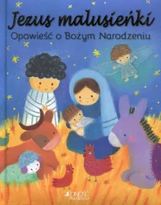 Jezus Malusieńki Opowieść o Bożym Narodzeniu - Dubravka Kolanovic, Julia Stone
