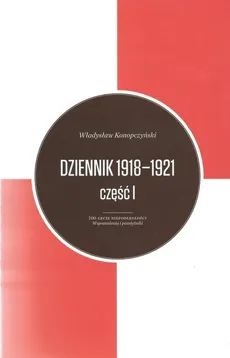 Dziennik 1918-1921 Tom 1/2 - Outlet - Władysław Konopczyński