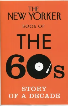 The New Yorker Book of the 60s - Henry Finder