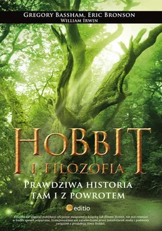 Hobbit i filozofia Prawdziwa historia tam i z powrotem - Outlet - Gregory Bassham, Eric Bronson