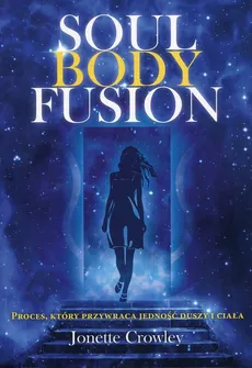 Soul Body Fusion - Jonette Crowley