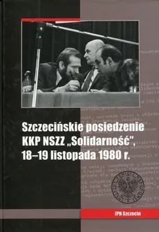 Szczecińskie posiedzenie KKP NSZZ Solidarność - Artur Kubaj
