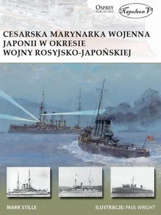 Cesarska marynarka wojenna Japonii w okresie wojny rosyjsko-japońskiej - Mark Stille